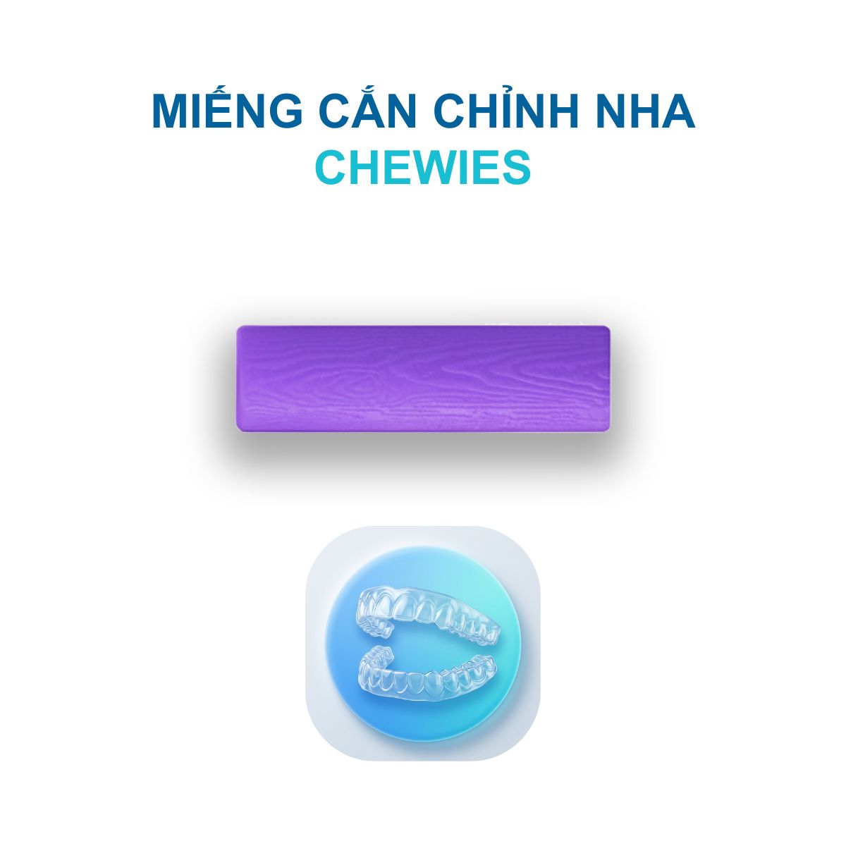 Miếng cắn chewies cho niềng răng trong suốt - nhãn hiệu YGate